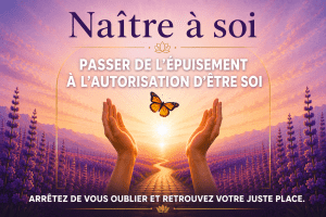 Naître à soi – Accompagnement pour passer de l'épuisement à l'autorisation d'être soi